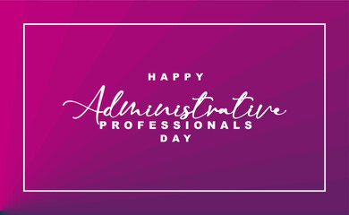 Happy Administrative, Holiday Concept Vector, Administrative Professionals Day. - obrazy, fototapety, plakaty