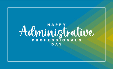 Happy Administrative, Holiday Concept Vector, Administrative Professionals Day.