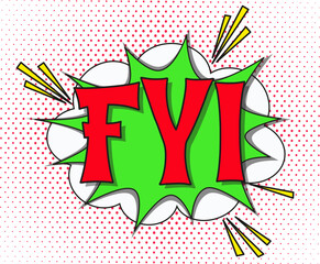 abbreviation fyi (for your information) in retro comic speech bubble with halftone dotted shadow on white background. vector vintage pop art illustration easy to edit and customize. eps 10