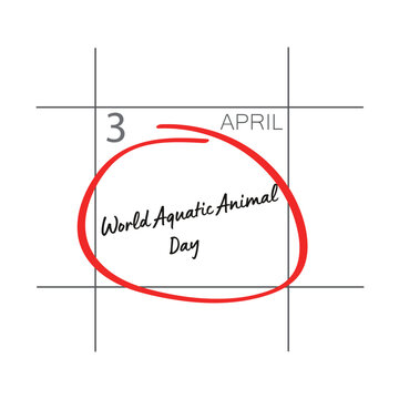 World aquatic animal day, 03 April.