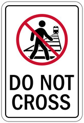 Railroad crossing sign do not cross