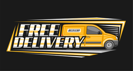 Vector logo for Free Delivery, decorative coupon with illustration of profile side view orange delivery minivan in motion, horizontal line art design banner with text free delivery on black background