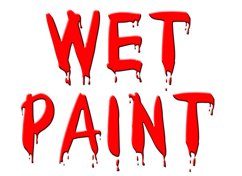 Wet paint.