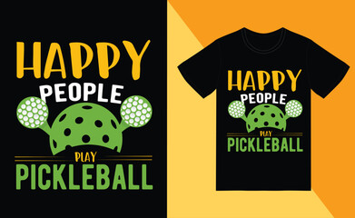 happy people play pickleball t shirt design