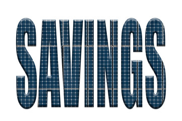 Solar energy photovoltaic panels with the word savings - Powered by Adobe