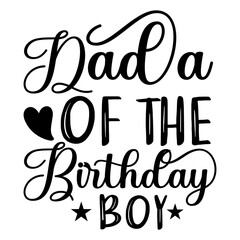 Dada Of The Birthday Boy SVG Cut File