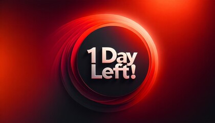 Dynamic Countdown Graphic with Bold '1 Day Left' Message and Vibrant Gradient Background