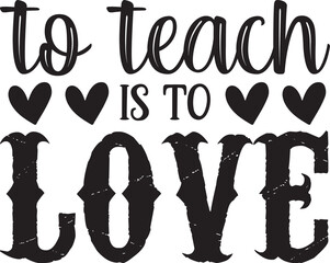 to teach is to love