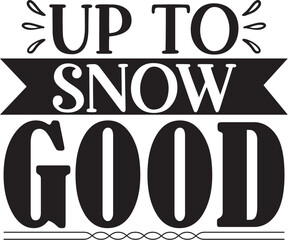 up snow good