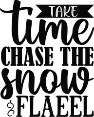 take time to chase the snow flaeel