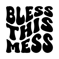 Bless This Mess