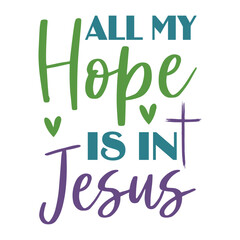 All My Hope Is In Jesus