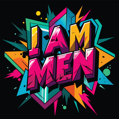 I Am Men  Typrography vector t-shirt design with graffiti style