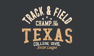 Track & field Champ College Artwork Texas slogan  Slogan with Grunge Effect Print for Hoodie, Tee Shirt All boys & girls	