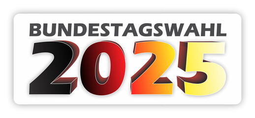 Bundestagswahl 2025 (hinterlegter Schatten, 3D Schriftzug, abgerundete Ecken) - obrazy, fototapety, plakaty