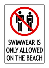 Swimwear is only allowed on the  beach. Prohibition sign and dress code outside the beach resort. 