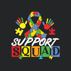 Autism support squad. Autism Awareness Quotes T-Shirt design, Vector graphics, typographic posters, or banners