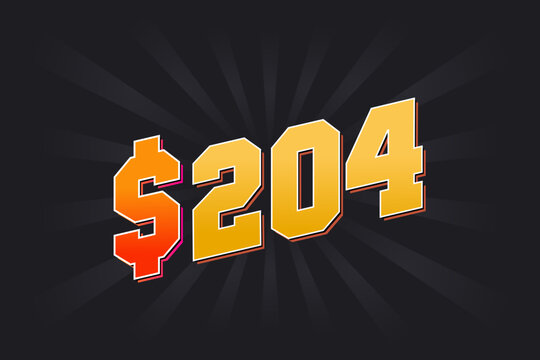 204 Dollar American Money vector text symbol. $204 USD United States Dollar stock vector