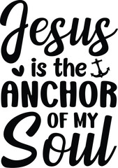 Jesus is the Anchor of My Soul