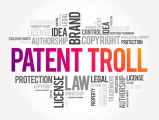 Patent Troll - use of patent infringement claims to win court judgments for profit or to stifle competition, word cloud concept background