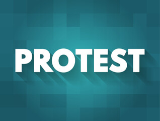 Protest - a statement or action expressing disapproval of or objection to something, text concept background - obrazy, fototapety, plakaty