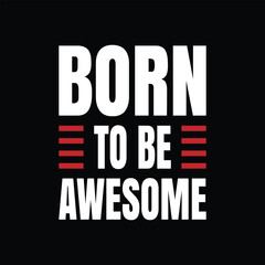 BORN TO BE AWESOME illustrations with patches for t-shirts and other uses