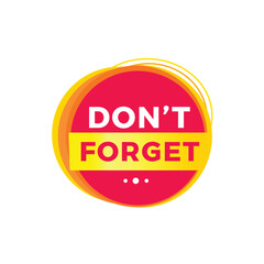 Don’t forget red label icon for announcement, advertising, vector. Flat design template for banner