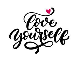 Love yourself quote typography design. Hand drawn lettering composition phrase with heart sign. Vector calligraphic text.