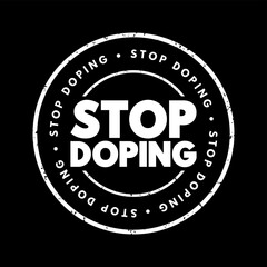 Stop Doping - the cessation or prevention of the use of performance-enhancing drugs (PEDs) or substances in sports, text concept stamp