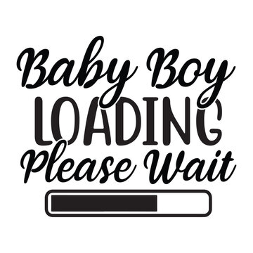 Baby Boy Loading Please Wait