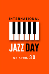 Jazz Day. Poster background template for music festival. Piano keyboard event flyer design. April 30. International Jazz Day Celebration. Vector illustration. - 765927165