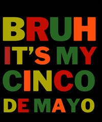 Bruh it’s my cinco de mayo, Cinco de mayo t-shirt design, Cinco de mayo t-shirt, Let's Fiesta Cinco De Mayo T-Shirt