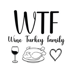 Wtf Wine Turkey Family T-shirt Design Vector Illustration