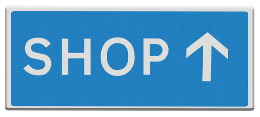 Road sign . Directions to Shop. Straight ahead. .