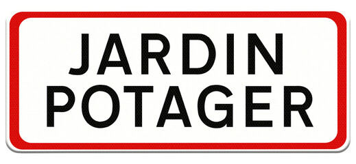 French place name sign .Signe de nom de lieu français Jardin Potager