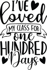 I’ve Loved My Class For One Hundred Days