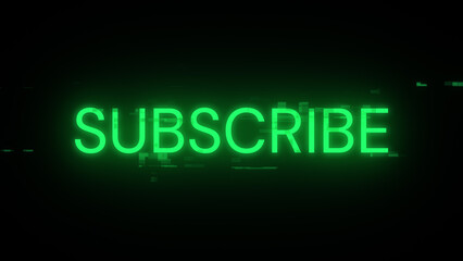 3D rendering subscribe text with screen effects of technological glitches