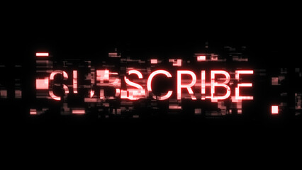 3D rendering subscribe text with screen effects of technological glitches