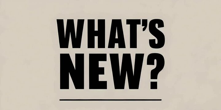 minimalist image featuring bold, black typography “WHAT’S NEW?” against light beige background