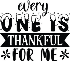 every one is thankful for me