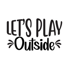 Lets Play Outside SVG Cut File