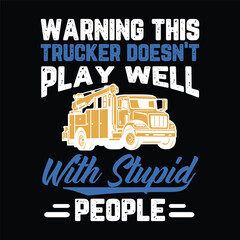 Fototapeta na wymiar warning this trucker doesn't play well with stupid people