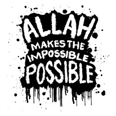 Allah make the impossible possible.  Hand drawn lettering. Islamic  quote. Vector illustration.