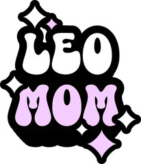 Leo Mom Sticker On Cute Style Design For Sticker, T-Shirt, Mug, Hoodie, Poster & For Any Merchandise Printing On Transparent Background