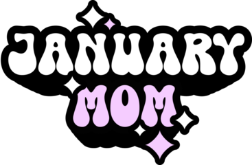 January Mom Sticker On Cute Style Design For Sticker, T-Shirt, Mug, Hoodie, Poster & For Any Merchandise Printing On Transparent Background