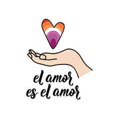 Lesbian Pride Flag. Love is love - in Spanish. Lettering. Ink illustration. Modern brush calligraphy. El amor es el amor. LGBTQ symbols.
