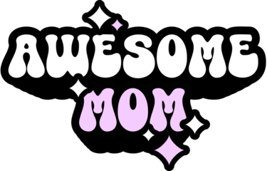 Awesome Mom Sticker On Cute Style Design For Sticker, T-Shirt, Mug, Hoodie, Poster & For Any Merchandise Printing On Transparent Background