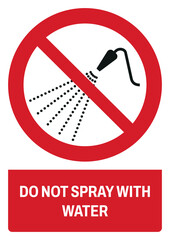 iso prohibition safety signs v2 do not spray with water size a4/a3/a2/a1