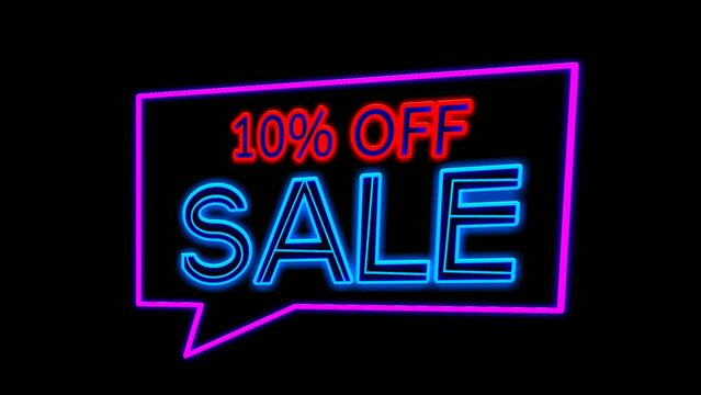 Discount 10% percent sale off neon light in speech bubble modern frame border animation motion graphics on black background.Discount black Friday offer price sign symbol business concept.