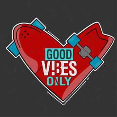 a heart that says good vibes only. surf skate, surf, skater, sticker, illustration, vector